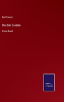 Die drei Grazien: Erster Band 3744615111 Book Cover
