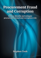 Procurement Fraud and Corruption: How to identify and mitigate procurement fraud and corruption risk 1803814187 Book Cover