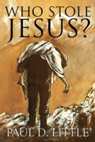 Who Stole Jesus? 0998836753 Book Cover