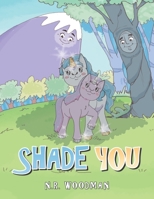 Shade You B0BX3XVLHP Book Cover