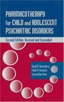 Pharmacotherapy for Child and Adolescent Psychiatric Disorders 0824707796 Book Cover