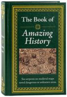 The Book of Amazing History 1450807453 Book Cover