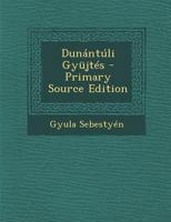 Dunantuli Gyujtes 1289919224 Book Cover