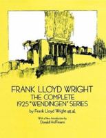 Frank Lloyd Wright: The Complete 1925 "Wendingen" Series 0486272540 Book Cover