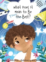 What Does It Mean to Be Your Best? 1777357462 Book Cover