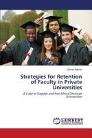 Strategies for Retention of Faculty in Private Universities 365962750X Book Cover