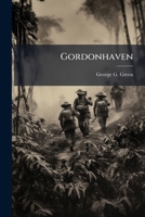 Gordonhaven: Scenes And Sketches Of Fisher Life In The North... 1271265788 Book Cover