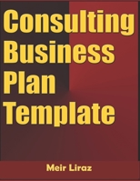 Consulting Business Plan Template B084DGQ8WK Book Cover
