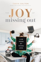 The Joy of Missing Out: Live More by Doing Less 1400214335 Book Cover