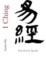 I Ching: The Oracle Speaks 1493515039 Book Cover