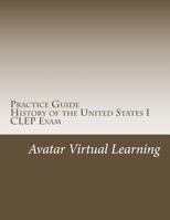 Practice Guide for CLEP US History I 1545533490 Book Cover