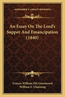 An Essay On The Lord's Supper And Emancipation 1104612305 Book Cover