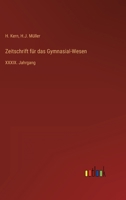 Zeitschrift für das Gymnasial-Wesen: XXXIX. Jahrgang 3368708856 Book Cover