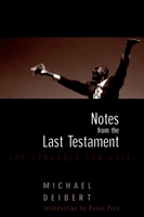 Notes from the Last Testament: The Struggle for Haiti 1583226974 Book Cover