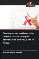 Campagna sui media e sulle relazioni extraconiugali: prevenzione dell'HIV/AIDS in Kenya (Italian Edition) 620907359X Book Cover