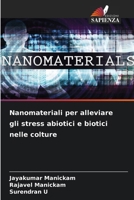 Nanomateriali per alleviare gli stress abiotici e biotici nelle colture 6630184165 Book Cover