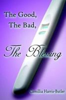The Good, the Bad, the Blessing 142594194X Book Cover