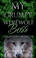 My Grumpy Werewolf Boss Collection 3 (Books 7-9) B0FMPKHM3V Book Cover