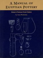 A Manual of Egyptian Pottery Volume 4: Ptolemaic through Modern Period 0982554427 Book Cover