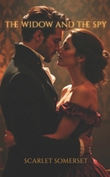 THE WIDOW AND THE SPY: Scarlet Somerset Scandals B0GT7KB9TK Book Cover