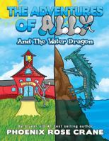 The Adventures Of Ally & The Water Dragon 0996410953 Book Cover