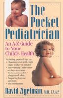 The Pocket Pediatrician: An A-Z Guide to Your Child's Health 0385470886 Book Cover