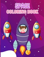 Space Coloring Book: Space Coloring Book For Kids, Girls And Adult B08QBVMKZV Book Cover