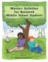 Mystie's Activities for Bereaved Middle School Students 098563345X Book Cover