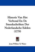 Historie Van Het Verbond En De Smeekschriften Der Nederlandsche Edelen (1779) 1104292084 Book Cover