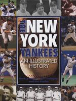 The New York Yankees: An Illustrated History 1572154985 Book Cover