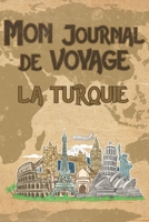 Mon Journal de Voyage la Turquie: 6x9 Carnet de voyage I Journal de voyage avec instructions, Checklists et Bucketlists, cadeau parfait pour votre s�jour en Turquie et pour chaque voyageur. 1695583027 Book Cover
