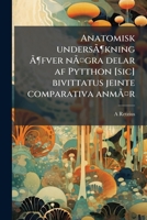 Anatomisk undersökning öfver nägra delar af Pytthon [sic] bivittatus jeinte comparativa anmär 1149894229 Book Cover