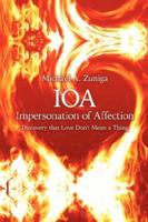 IOA-Impersonation of Affection: Discovery that Love Don't Mean a Thing 1425977936 Book Cover