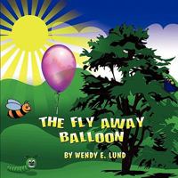 The Fly Away Balloon 1609116607 Book Cover