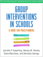 Group Interventions in Schools: A Guide for Practitioners 1462529453 Book Cover