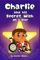 Charlie and His Secret Wish on a Star 1971747009 Book Cover