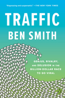 Traffic: Genius, Rivalry, and Delusion in the Billion-Dollar Race to Go Viral 0593299752 Book Cover