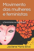 Movimento das mulheres e feministas: o feminismo no (do) Brasil (Portuguese Edition) B086PVL2FY Book Cover