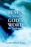 JESUS the Security GOD'S WORD the Trademark 142590548X Book Cover