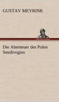 Die Abenteuer Des Polen Sendivogius 3842409575 Book Cover