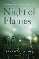 Night of Flames: A Novel of World War II 1590131665 Book Cover