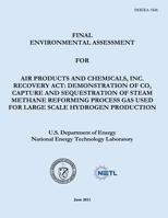 Final Environmental Assessment for Air Products and Chemicals, Inc. Recovery Act: Demonstration of CO2 Capture and Sequestration of Steam Methane ... Large Scale Hydrogen Production 1482537834 Book Cover