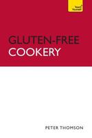 Gluten-Free Cookery : The Complete Guide for Gluten-Free or Wheat-Free Diets 0340620986 Book Cover