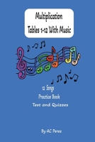 Multiplication Tables 1-12 With Music: Learn Tables 1-12 with Rhythm! Practice, Quizzes, Tests, and Earn Your Multiplication Certificate! Perfect for Kids, Teachers, and Parents. B0F43PJR8B Book Cover