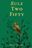 Rule Two-Fifty B087L8DJKJ Book Cover