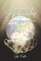 Intimately Acquainted: A Story of Hope, Love, and Faith 1098051394 Book Cover