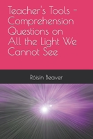 Teacher's Tools - Comprehension Questions on All the Light We Cannot See B0BRKXQCPH Book Cover
