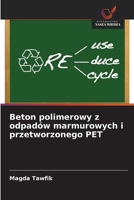 Beton polimerowy z odpadów marmurowych i przetworzonego PET (Polish Edition) 6209504930 Book Cover