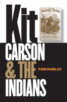 Kit Carson and the Indians 0803266421 Book Cover