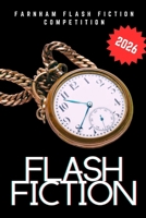 Flash Fiction 2026: Competition Winners, Farnham Flash Fiction B0GSFLP5CP Book Cover
